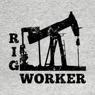 Rig Worker Oil-Field T-Shirt